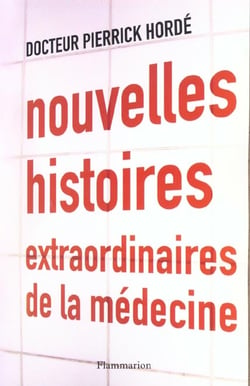 Nouvelles histoires extraordinaires de la médecine