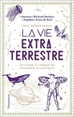 La vie extraterrestre : un guide à l'usage du voyageur galactique