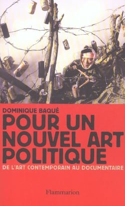 Pour un nouvel art politique : De l'art contemporain au documentaire