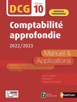 DCG : UE10 : comptabilité approfondie : manuel & applications (édition 2022)