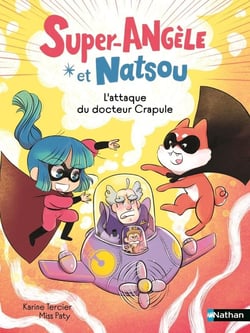 Super-Angèle et Natsou - L'attaque du Docteur Crapule