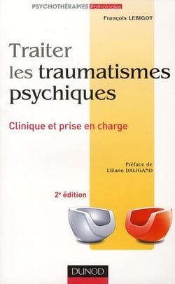 Traiter les traumatismes psychiques - clinique et pris en charge (2e édition)