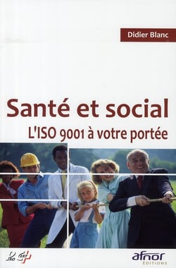 Santé et social. L'ISO 9001 à votre portée !