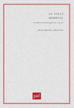 Le Sinaï médiéval - un espace stratégique de l'Islam