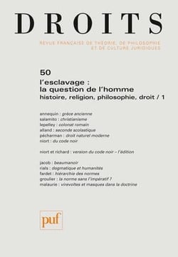 Revue Droits n.50 : l'esclavage : la question de l'homme - histoire, religion, philosophie, droit