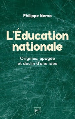 L'Education nationale : Origines, apogée et déclin d'une idée
