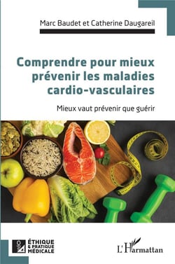 Comprendre pour mieux prévenir les maladies cardio-vasculaires : Mieux vaut prévenir que guérir