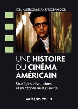 Une histoire du cinéma américain - stratégies, révolutions et mutations au XXe siècle