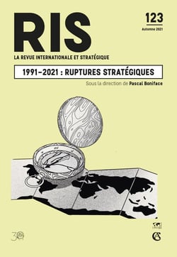 Revue internationale et stratégique N°123 3/2021 1991-2021 : trente années de ruptures stratégiques