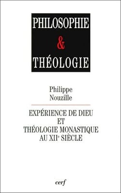 Expérience de Dieu et théologie monastique au XIIe siècle
