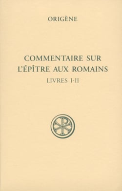 SC 532 Commentaire sur l'Épitre aux Romains, I