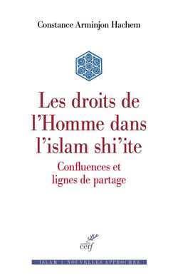 Les droits de l'homme dans l'islam shi'ite - Confluences et ligne de partage