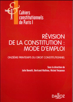 Révision de la constitution : mode d'emploi - XIe Printemps du droit constitutionnel