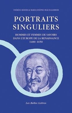 Portraits Singuliers : Hommes et femmes de savoirs dans l'Europe de la Renaissance