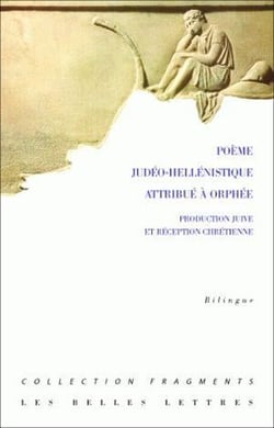 Poème judéo-hellénistique attribué à Orphée : Production juive et réception chrétienne