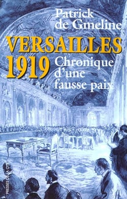 Versailles 1919 - chronique d'une paix manquee
