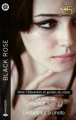 Célibataires et gardes du corps Tome 1 : cette nuit avec toi - célibataires et gardes du corps Tome 2 : l'enfant sur la photo