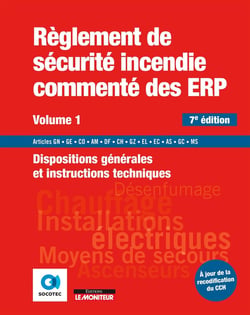 Règlement de sécurité incendie des ERP Tome 1 : dispositions générales et instructions techniques (7e édition)