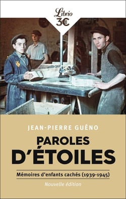 Paroles d'étoiles : Mémoires d'enfants cachés (1939-1945)