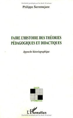 Faire l'histoire des théories pédagogiques et didactiques : Approche historiographique