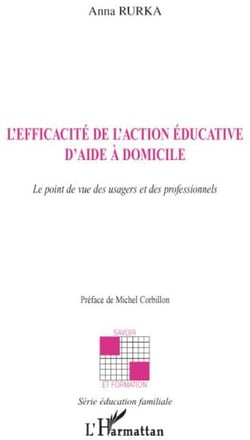 L'efficacité de l'action éducative d'aide à domicile - le point de vue des usagers et des professionnels