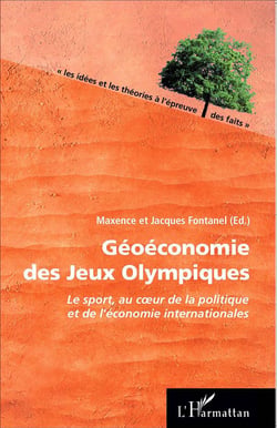 Géoéconomie des Jeux Olympiques - le sport au coeur de la politique et de l'économie internationales