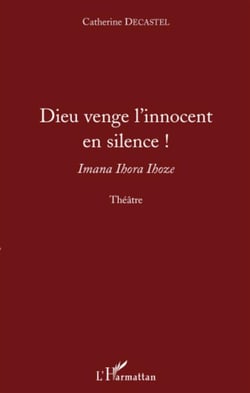 Dieu venge l'innocent en silence ! - imana ihora ihoze