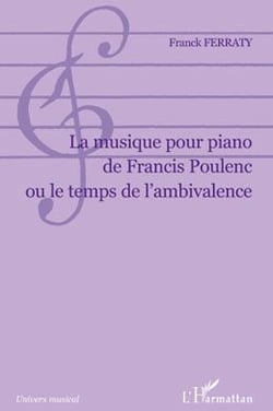 La musique pour piano de Francis Poulenc ou le temps de l'ambivalence