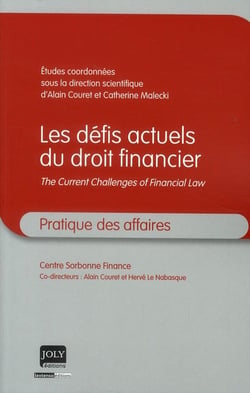 Les défits actuels du droit financier - the current challenges of financial law