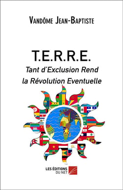 T.E.R.R.E. tant d'exclusion rend la révolution éventuelle