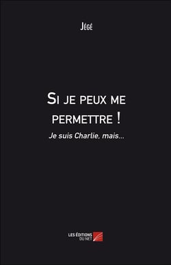 Si je peux me permettre ! je suis Charlie, mais...