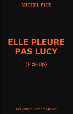 Elle pleure pas lucy (pick-up)