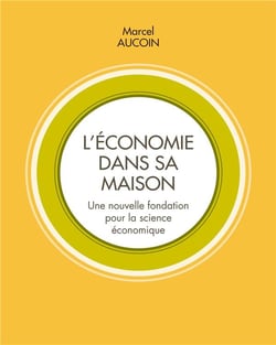L'économie dans sa maison - une nouvelle fondation pour la science économique