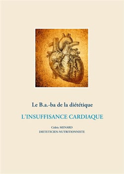 Le b.a.-ba de la diététique - l'insuffisance cardiaque
