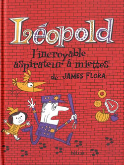 Léopold - l'incroyable aspirateur à miettes