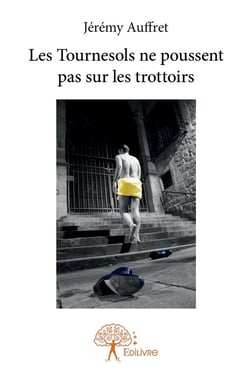 Les tournesols ne poussent pas sur les trottoirs