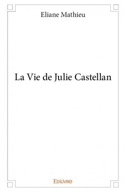 La vie de Julie Castellan