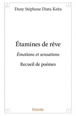 Étamines de rêve - émotions et sensations - recueil de poèmes
