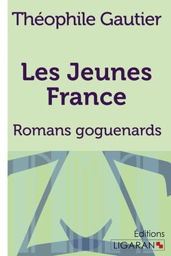 Les Jeunes France : romans goguenards