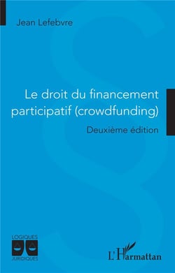 Le droit du financement participatif (crowdfunding) : Deuxième édition