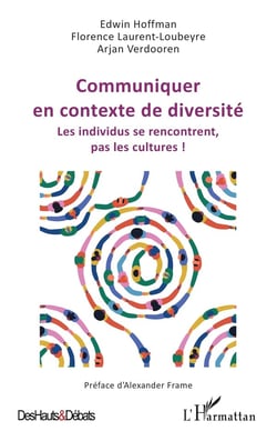 Communiquer en contexte de diversité : Les individus se rencontrent, pas les cultures !