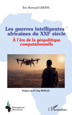 Les guerres intelligentes africaines du XXIe siècle : À l'ère de la géopolitique computationnelle
