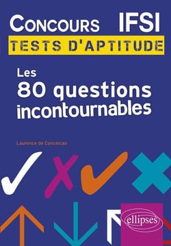 Concours IFSI : tests d'aptitude - les 80 questions incontournables