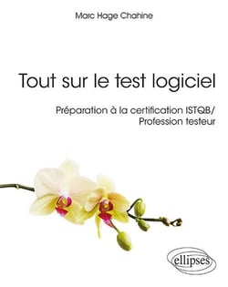Tout sur le test logiciel - préparation à la certification ISTQB - profession testeur