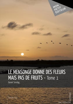 Le mensonge donne des fleurs mais pas de fruits Tome 1