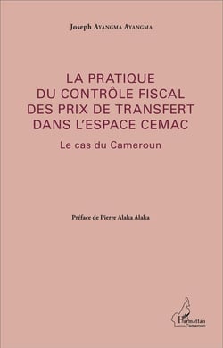 La pratique du contrôle fiscal des prix de transfert dans l'espace CEMAC - le cas du Cameroun