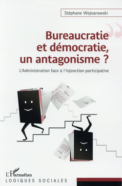 Buréaucratie et démocratie, un antagonisme ? l'administration face à l'injonction participative