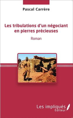 Les tribulations d'un négociant en pierres précieuses  roman