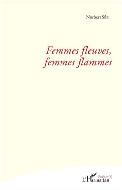 Femmes fleuves, femmes flammes