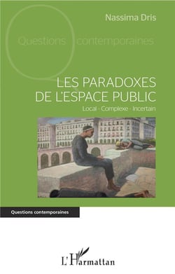 Les paradoxes de l'espace public - local - complexe - incertain